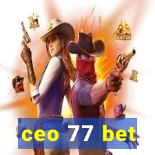 ceo 77 bet